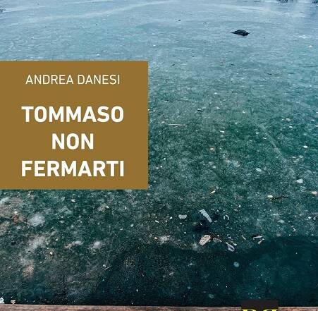 TOMMASO NON FERMARTI di Andrea Danesi